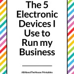 The 5 Electronic Devices I Use to run my Business