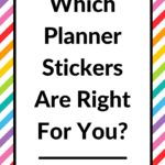 Which planner stickers are right for you?