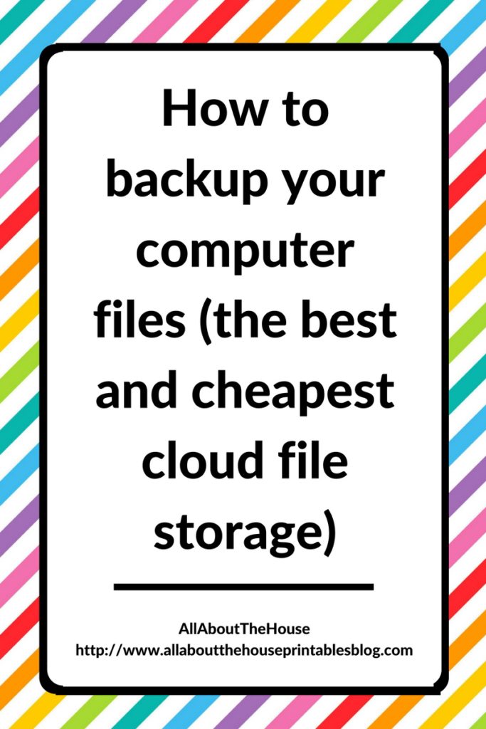 How to backup your computer files (the best and cheapest cloud file storage) for lots of images, videos