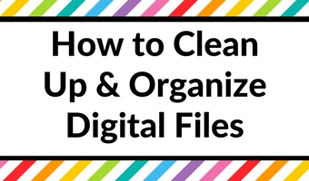 How to clean up & organize your digital files