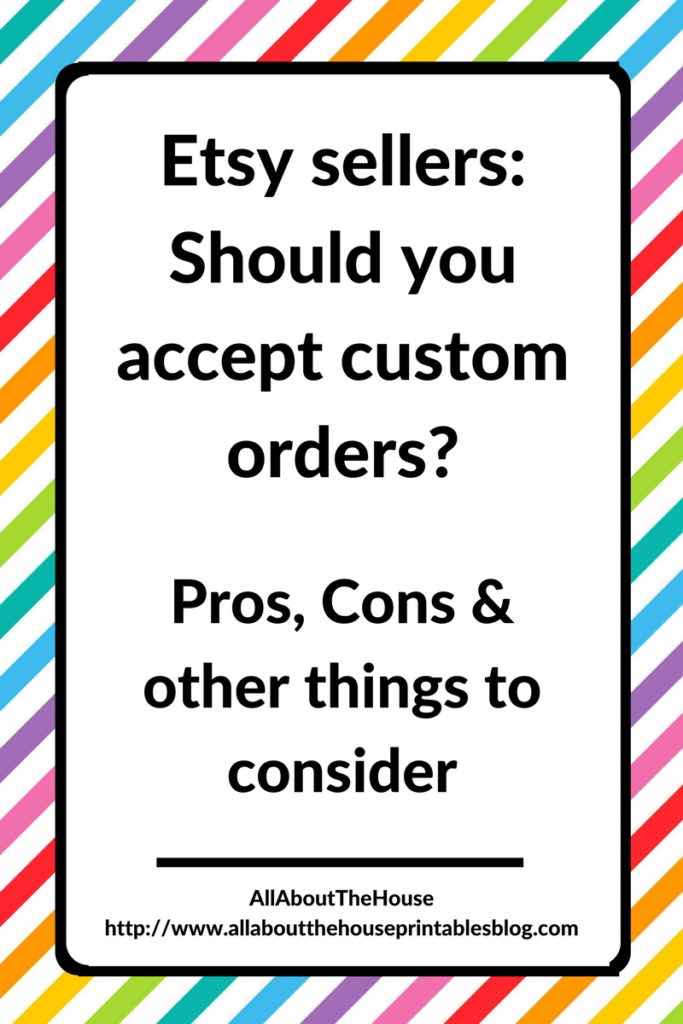 should I say yes to custom order requests pros cons rush orders 6 figure etsy seller advice etsy seller shop growth sales