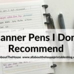 Planner pens I don’t recommend (prone to smearing, bleed through etc.)