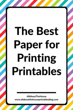 Best Paper for Printing Printables – All About Planners