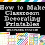 How to make teaching printables and classroom decorating kits to sell on teachers pay teachers