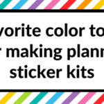Favorite color tools for making planner sticker kits (all are free tools!)