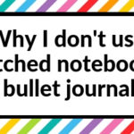 7 Reasons why I don’t use stitched notebooks for bullet journaling