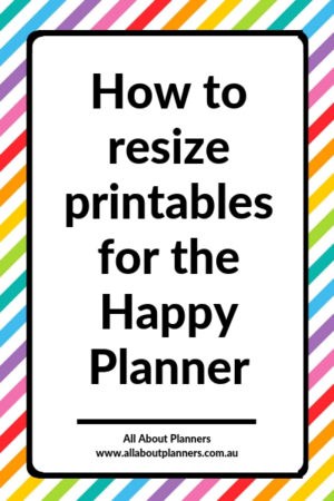 How To Resize Printables For The Mambi Happy Planner Tutoria