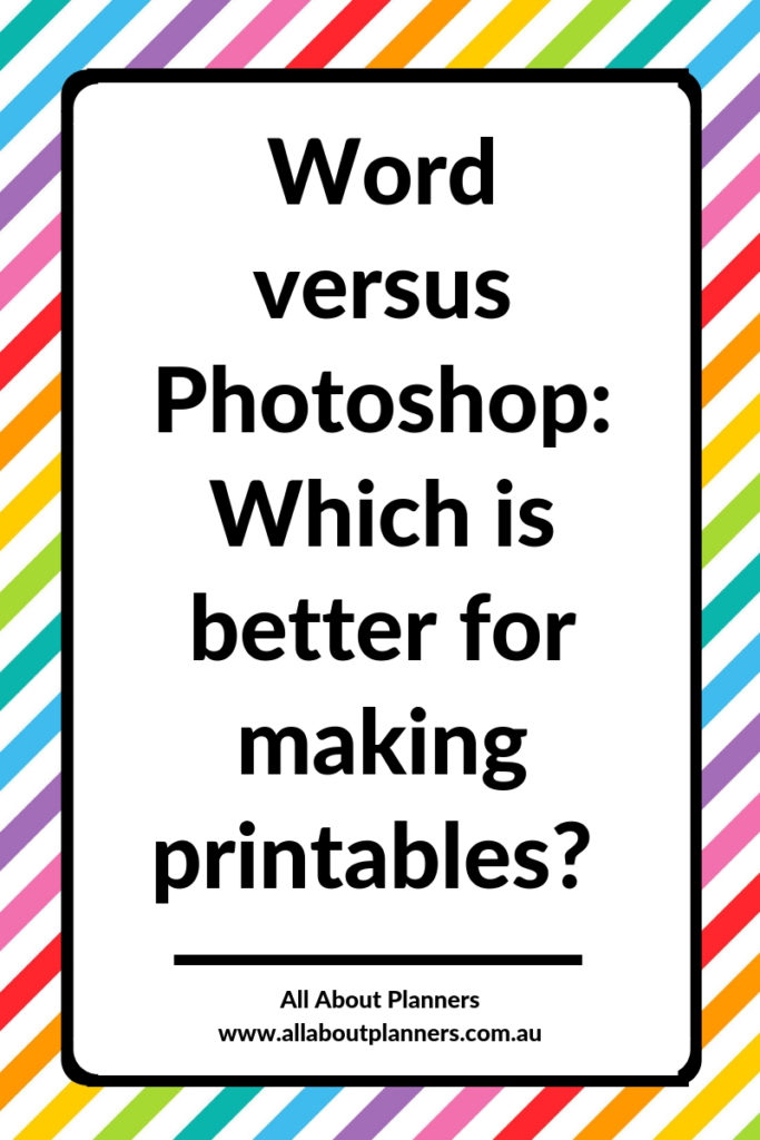 word versus photoshop - which is better for making printables tips how to tutorial instructions software comparison