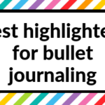 Best highlighters for bullet journaling
