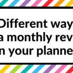 10 Different ways to do a monthly goals review in your planner