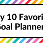 My 10 Favorite Goal Planners