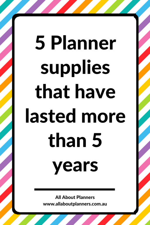 planner supplies that have lasted more than 5 years best planner supplies for newbies investments no regrets worth the money essentials long lasting best value for money planning tips