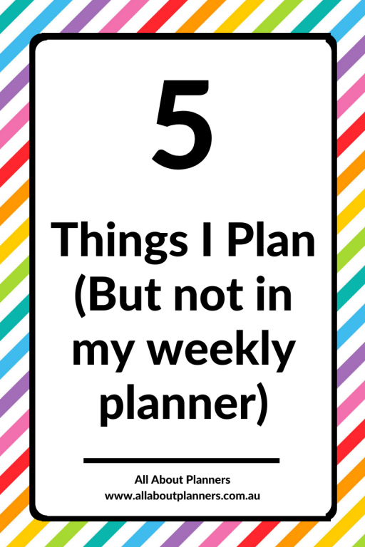 5 things I plan but not in my weekly planner planning tips and ideas all about planners how to use a paper planner best inspiration