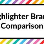 Highlighter Brands Comparison (And My Favorite Highlighters for Each Brand)