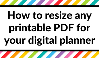how to resize any printable pdf for your digital planner and keep the hyperlinks goodnotes tutorial tips