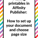 Making printables in Affinity Publisher: How to set up your document and choose page size