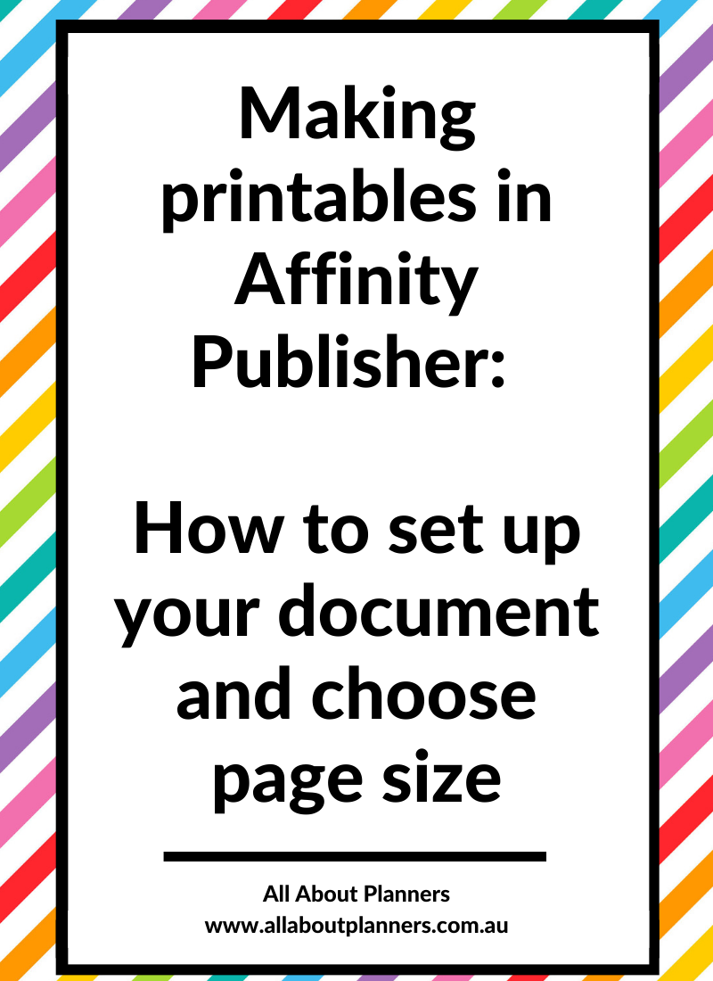 how to make printables in affinity publisher set up a document and choose page size tips video tutorial step by step instructions