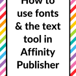 How to use fonts and the text tool in Affinity Publisher
