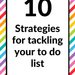 10 Strategies for tackling your to do list