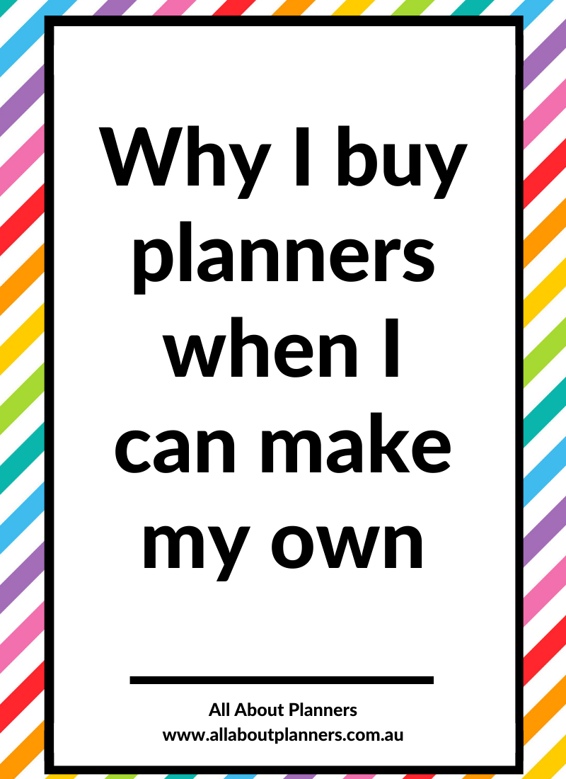 Why I buy paper planners when I could create my own