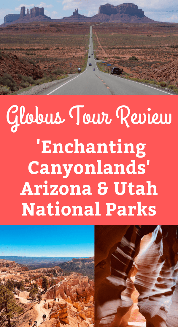 Globus Enchanting Canyonlands Tour Review (Arizona, Utah & Nevada)