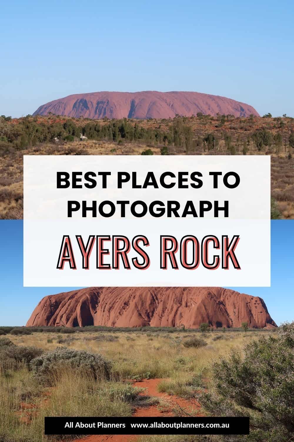 best places to photograph ayers rock uluru sunrise sunset free parking best viewpoints scenery june weather itinerary field of light